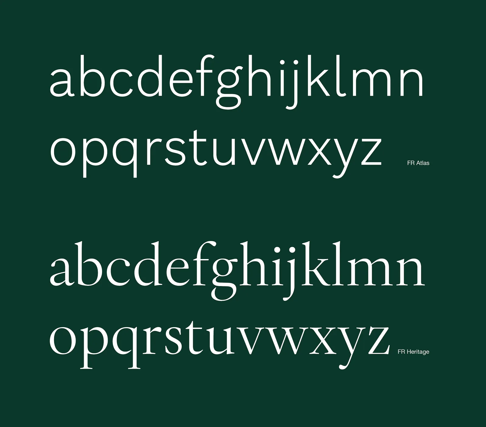 Lowercase alphabets set in the two proprietary typefaces, FR Atlas and FR Heritage, in white on dark green.